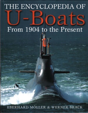 The Encyclopedia of U-Boats From 1904 to the Present
