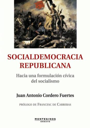Socialdemocracia republicana. Hacia una formulación cívica del socialismo (Spanish Edition)