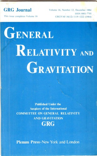GRG Journal (General Relativity and Gravitation), Volume 17, Number 12, December 1984