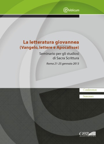La letteratura giovannea (Vangelo, lettere e Apocalisse). Seminario per gli studiosi di Sacra Scrittura, Roma 21-15 gennaio 2013