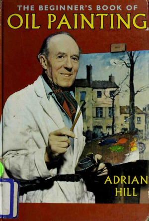 The Beginner's Book of Oil Painting
