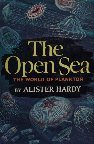 The Open Sea, Its Natural History: The World of Plankton