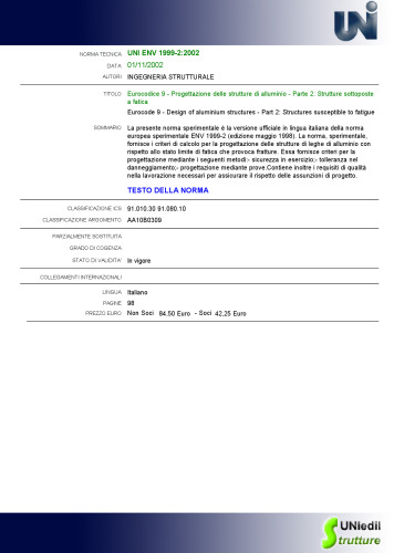 - Progettazione delle strutture di alluminio - Parte 2: Strutture sottoposte a fatica / Eurocode 9 - Design of aluminium structures - Part 2: Structures susceptible to fatigue