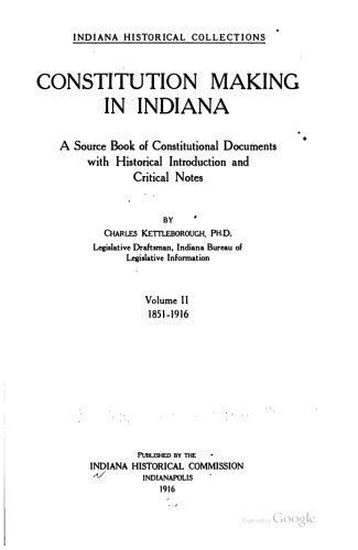 Constitution Making in Indiana; a source book of constitutional documents with historical introduction and critical notes