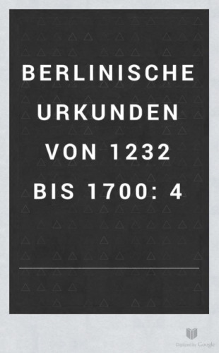 Berlinische Urkunden von 1232 bis 1700