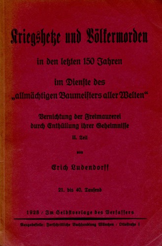 Vernichtung der Freimaurerei - Teil 2 - Kriegshetze und Voelkermorden