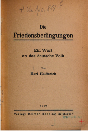 Die Friedensbedingungen ; ein Wort an das deutsche Volk