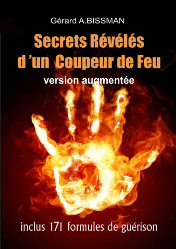 Secrets révélés d'un coupeur de feu: inclus 171 formules de guérison