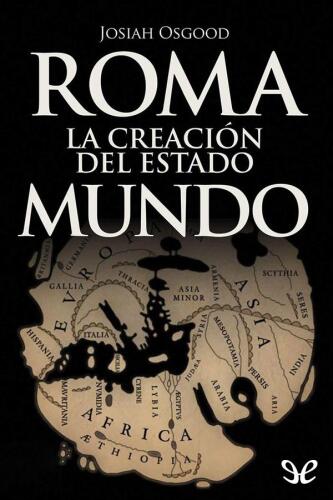 Roma. La creación del Estado mundo