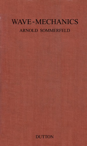 Wave-Mechanics, Supplement to Atomic Structure And Spectral Lines Sommerfeld 3rd. Ed.