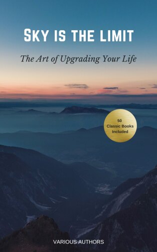 Sky Is the Limit: The Art of Upgrading Your Life