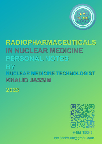 Radiopharmaceuticals In Nuclear Medicine Personal Notes By Khalid Jassim