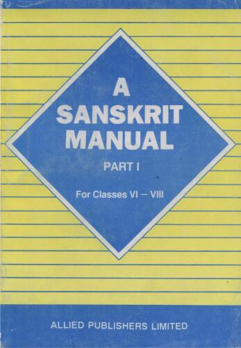 A Sanskrit Manual for High Schools. Part I and II