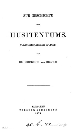 Zur Geschichte des Husitentums [Hussitentums]. Culturhistorische [Kulturhistorische] Studien