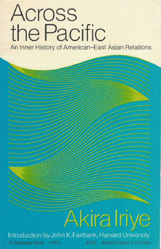 Across the Pacific: An Inner History of American-East Asian Relations