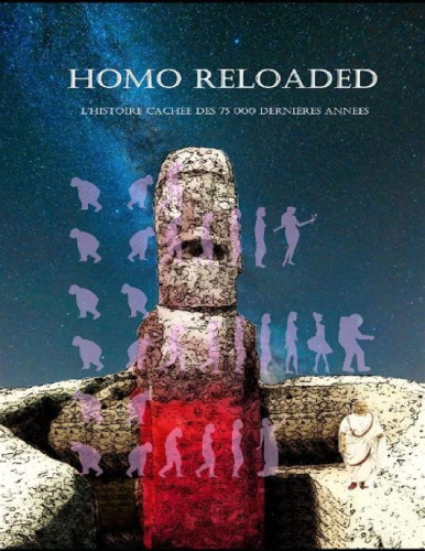 Homo reloaded. L'histoire cachée des 75 000 dernières années