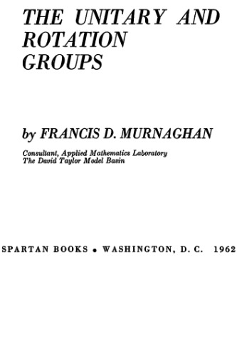 The unitary and rotation groups (Lectures on applied mathematics volume 3)