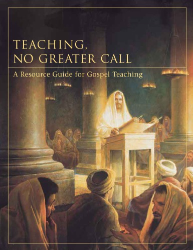 Teaching, no greater call : a resource guide for Gospel teaching