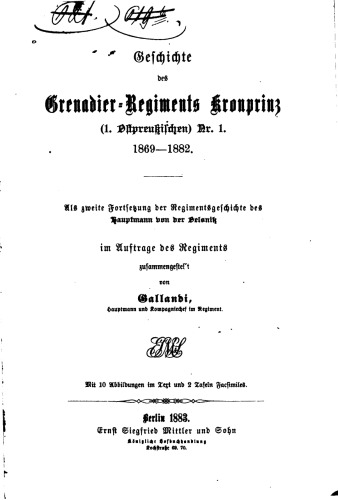 Geschichte des Grenadier-Regiments Kronprinz (1. Ostpreußischen) Nr. 1. 1869-1882 ; als zweite Fortsetzung der Regimentsgeschichte des Hauptmann von der Belsnitz