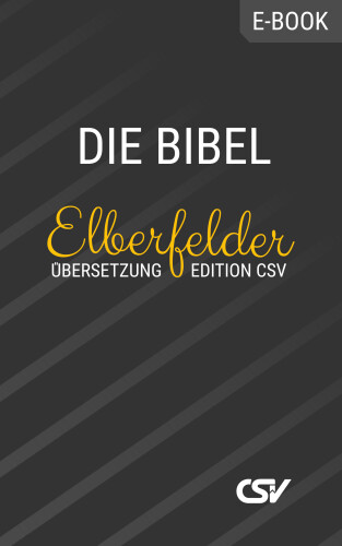 Die Bibel - Elberfelder Übersetzung (Edition CSV Hückeswagen)