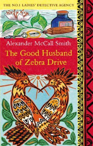 The Good Husband Of Zebra Drive (No. 1 Ladies' Detective Agency)