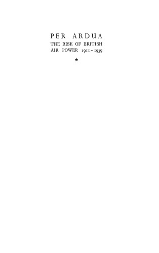 Per Ardua: The Rise of British Air Power 1911-1939
