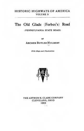 The Old Glade (Forbes's) Road (PENNSYLVANIA STATE ROAD)