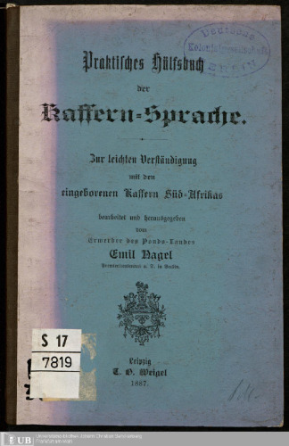 Praktisches Hülfsbuch [Hilfsbuch] der Kaffern-Sprache ; zur leichten Verständigung mit den eingeborenen Kaffern Süd-Afrikas