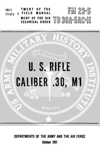 U.S. Rifle Caliber .30 M1 - FM 23-5