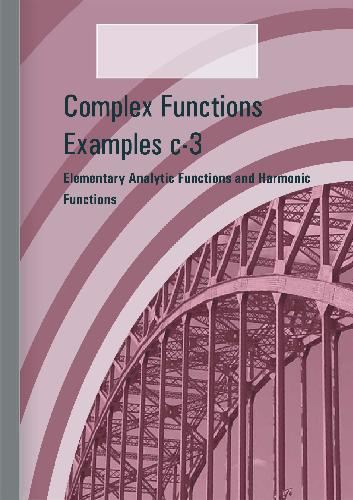 Complex Functions Examples c-3 - Elementary Analytic Functions and Harmonic Functions