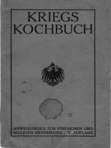Kriegskochbuch - Anweisungen zur einfachen und billigen Ernaehrung