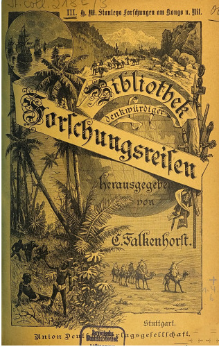 Henry M. Stanleys Forschungen am Kongo und Nil