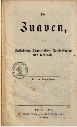 Die Zuaven, ihre Entstehung, Organisation, Waffentaten und Generäle