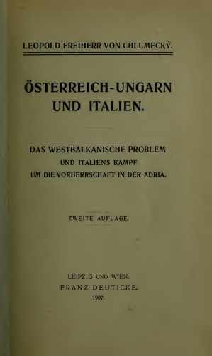 Österreich-Ungarn und Italien: Das westbalkanische Problem und Italiens Kampf um die Vorherrschaft in der Adria
