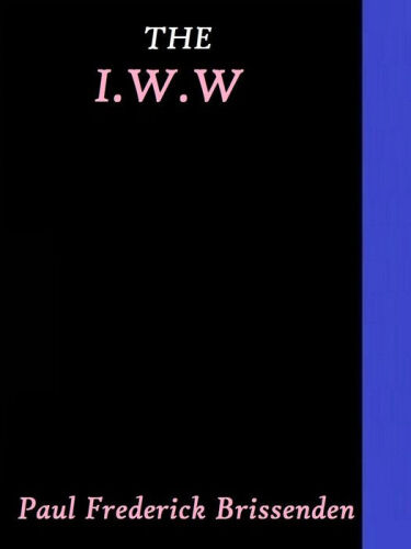 The I. W. W.