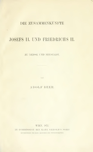 Die Zusammenkünfte Josefs II. und Friedrichs IL zu Neisse und Neustadt
