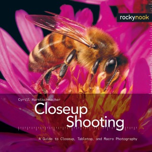 Closeup Shooting A Guide to Closeup, Tabletop, and Macro Photography