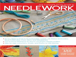 The Complete Photo Guide to Needlework