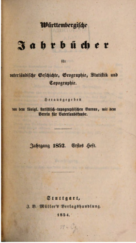 Württembergische Jahrbücher für Vaterländische Geschichte, Geographie, Statistik und Topographie
