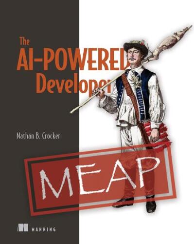 The AI-Powered Developer (MEAP v1)