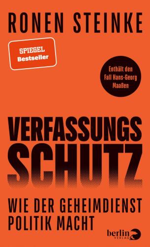 Verfassungsschutz: Wie der Geheimdienst Politik macht