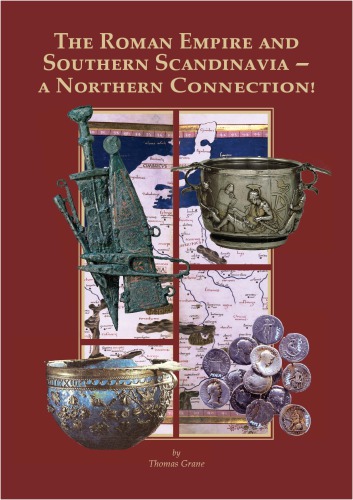 The Roman Empire and Southern Scandinavia - a Northern Connection!