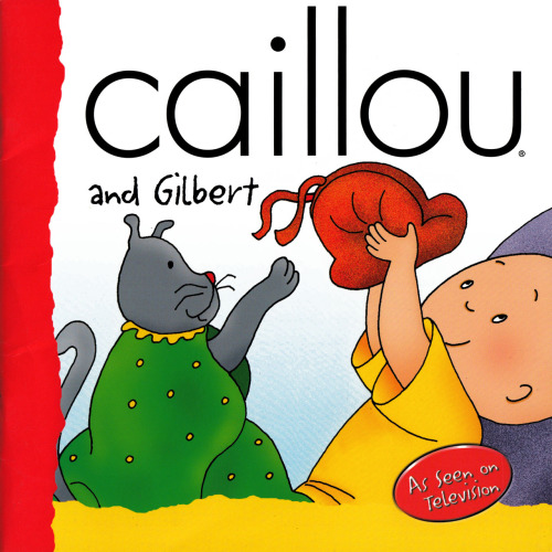 Caillou and Gilbert
