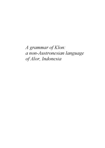A grammar of Klon : a non-Austronesian language of Alor, Indonesia