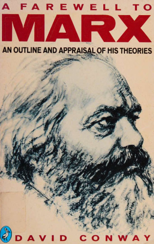 Farewell to Marx - Outline and Appraisal of His Theories