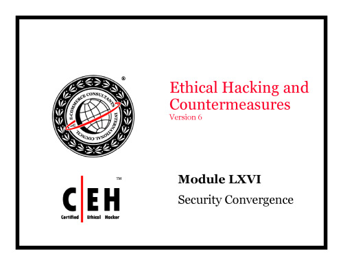 CEH v6 Module 66 Security Convergence.