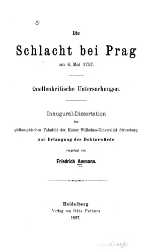 Die Schlacht bei Prag am 6. Mai 1757 . Quellenkritische Untersuchungen .