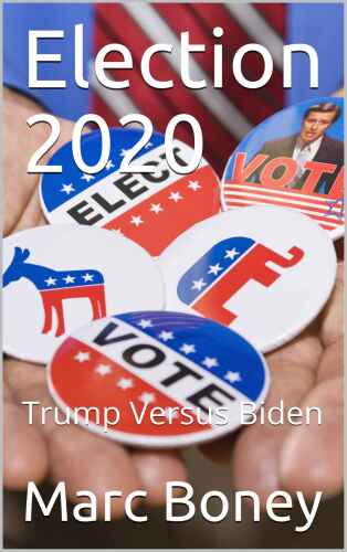 Election 2020: Trump Versus Biden
