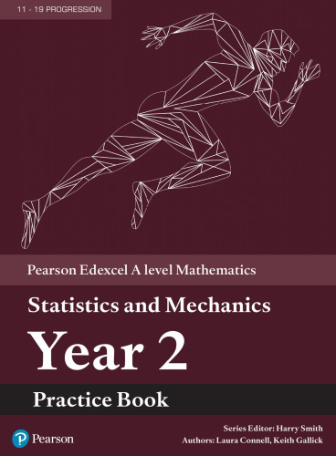 Pearson Edexcel A level Mathematics Statistics & Mechanics Year 2 Practice Book
