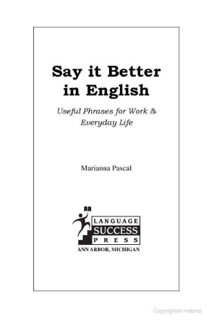 Say It Better in English Useful Phrases for Work & Everyday